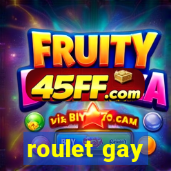 roulet gay